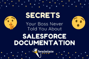 Secrets Your Boss Never Told You About Salesforce Documentation