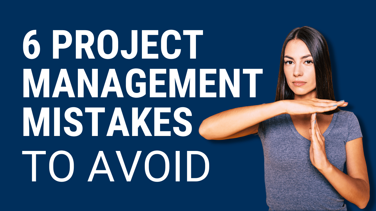 Project Management Mistakes to Avoid