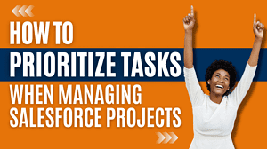 How to Prioritize Tasks When Managing Projects