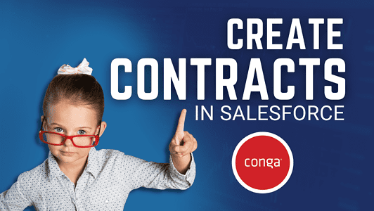 Create Contracts in Salesforce With Conga: Why You Need This App