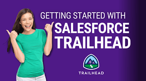 Salesforce Trailhead: The Ultimate Guide to Starting Your Salesforce Career