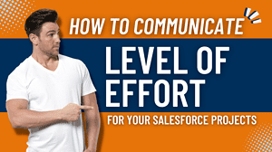 How to Communicate the Level of Effort Needed for Salesforce Enhancements
