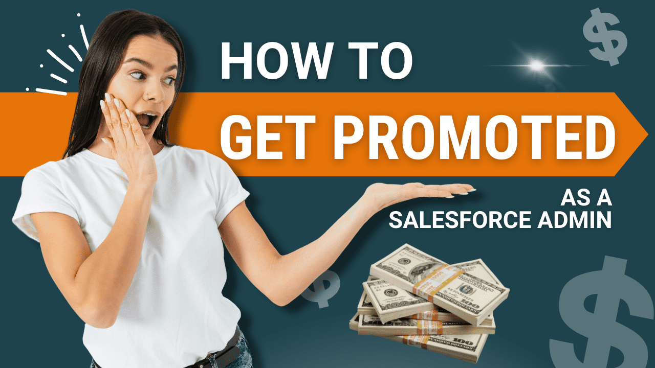 Are you looking to get promoted within your Salesforce Admin career? Check out these key tips on how to set yourself up for success!