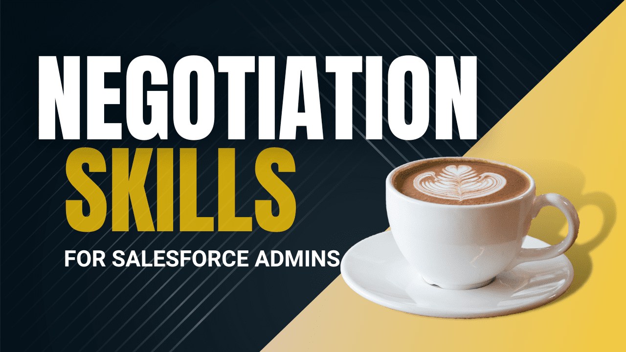 Negotiation Skills for Salesforce Admins