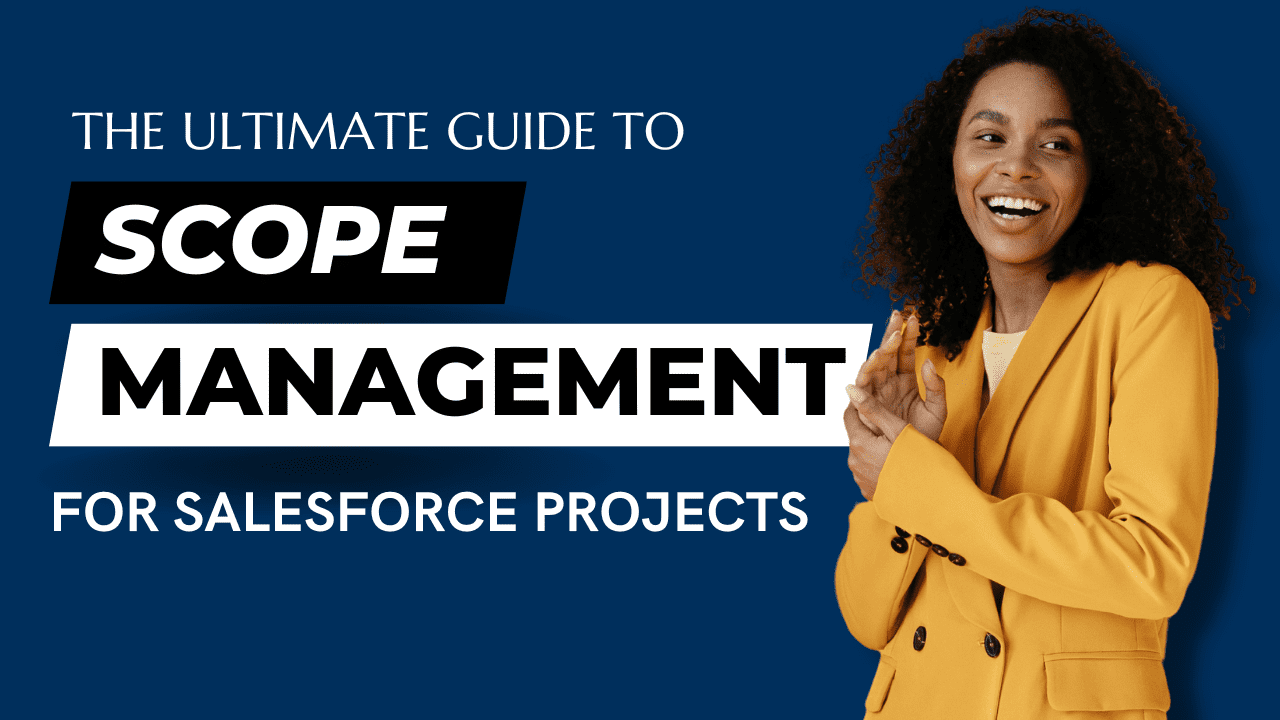 This guide will teach you how to manage and control scope creep in your Salesforce projects. Learn about the most common causes of scope creep and how to prevent it from happening.