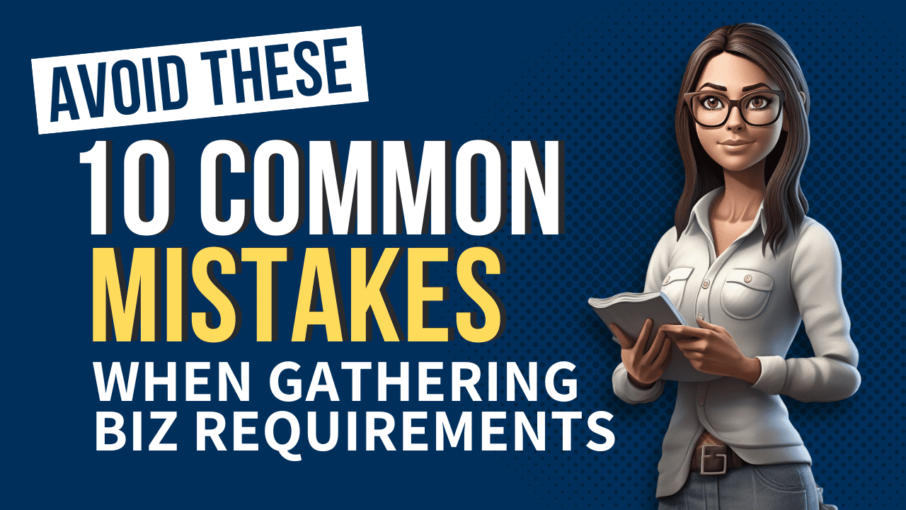 Discover the top mistakes that Salesforce Admins make when gathering business requirements and how to avoid them.