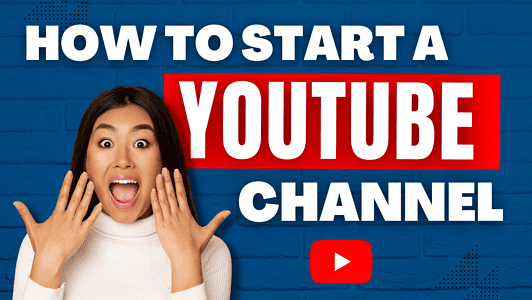 How to Start a YouTube Channel and Earn Passive Income