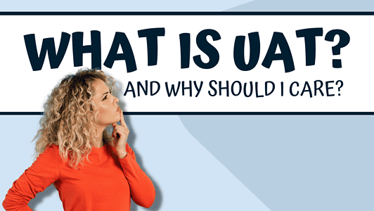 What is UAT? A Comprehensive Guide for Salesforce Admins