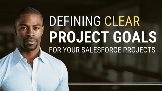 Salesforce Project Goals