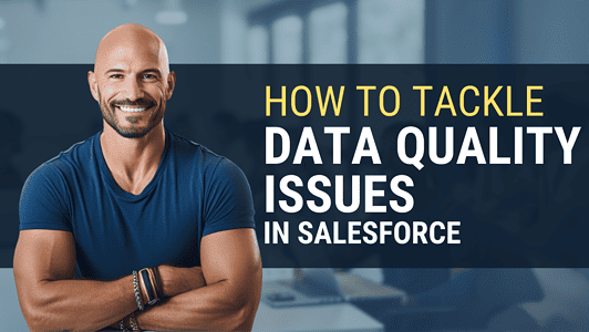 Top Strategies to Combat Common Data Quality Issues in Salesforce